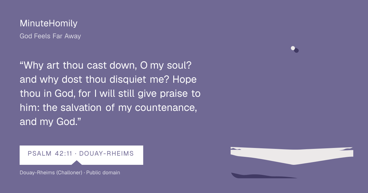 Verse card for God Feels Far Away | MinuteHomily